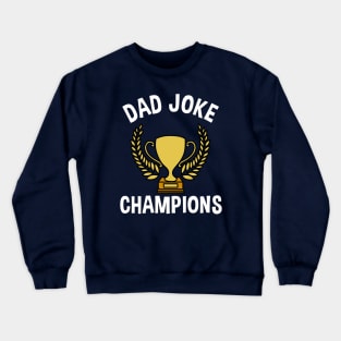 Dad Joke Champions Crewneck Sweatshirt